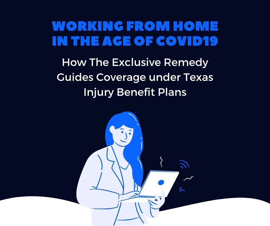 Working From Home Covid19 How The Remedy Guides Coverage under Texas Injury Benefit Plans Square.jpg