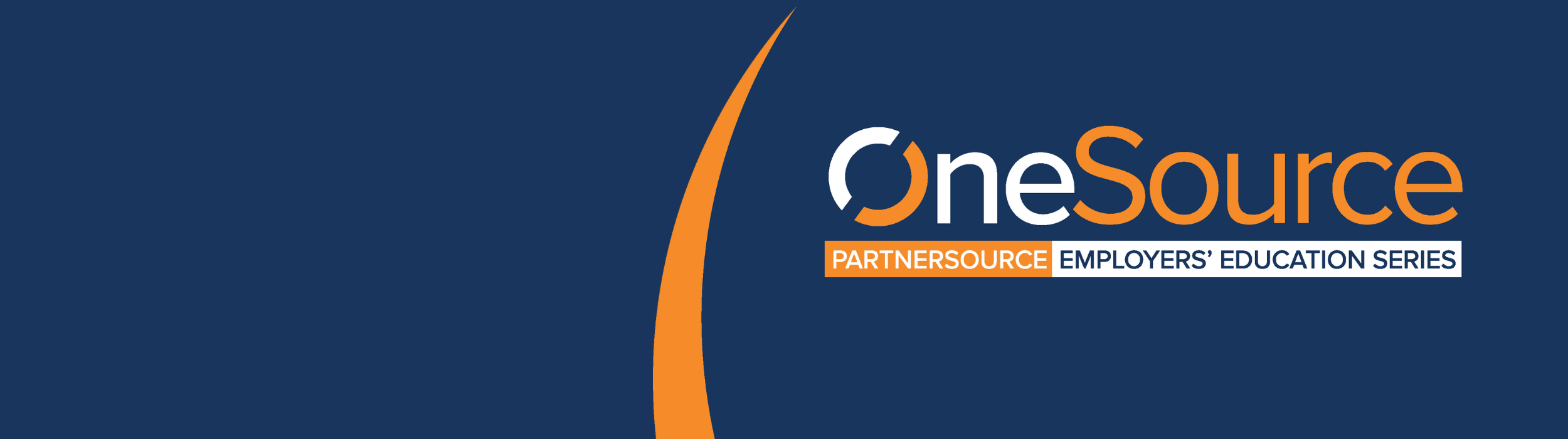 OneSource: PartnerSource Employers' Education Series : PartnerSource